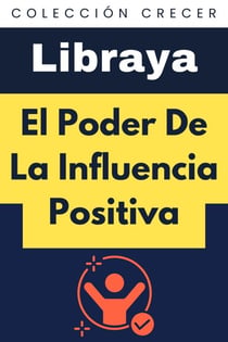 El Poder De La Influencia Positiva - Colección Crecer, #10