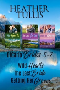 DiCarlo Brides boxed set, Books 5, 6, 7 (Wild Hearts, The Last Bride, Getting Her Groom) - The DiCarlo Brides