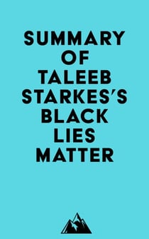 Summary of Taleeb Starkes's Black Lies Matter