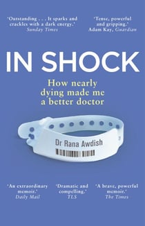 In Shock - How Nearly Dying Made Me a Better Intensive Care Doctor