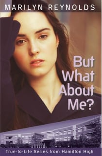 But What About Me? - True-to-Life Series from Hamilton High, #5