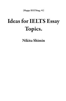 Ideas for IELTS Essay Topics. - Happy IELTSing, #1