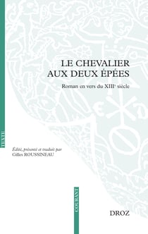 Le Chevalier aux deux épées - Roman en vers du XIIIe siècle