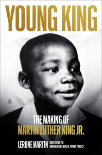 Young King - The Making of Martin Luther King Jr.
