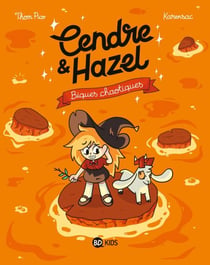 Cendre et Hazel, Tome 07 - Biques chaotiques