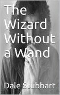 The Wizard Without a Wand - The Wizard Without a Wand, #1