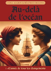 Au-delà de l’océan - Tome 1 : L’année de tous les changements
