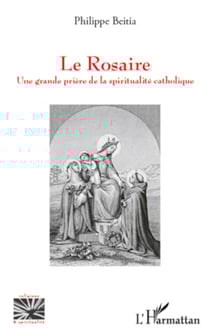 Le Rosaire - Une grande prière de la spiritualité catholique