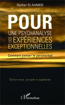 Pour une psychanalyse des expériences exceptionnelles - Comment penser le paranormal