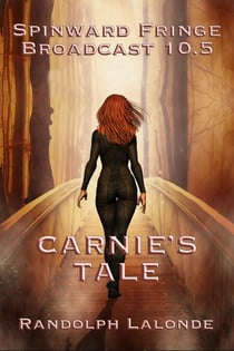 Spinward Fringe Broadcast 10.5: Carnie's Tale - Spinward Fringe, #12