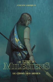 Les Milésiens - Tome 1 - Le Choix des Armes
