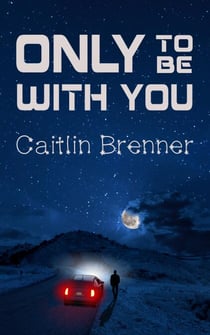 Only To Be With You