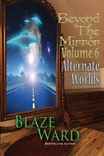 Beyond the Mirror, Volume 6: Alternate Worlds - Beyond the Mirror, #6
