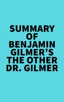 Summary of Benjamin Gilmer's The Other Dr. Gilmer