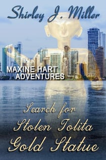 Search for Stolen Tolita Gold Statue - Maxine Hart Adventures, #1