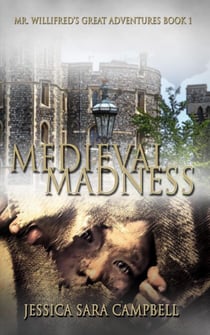 Medieval Madness - Mr. Willifred's Great Adventures