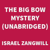 The Big Bow Mystery (UNABRIDGED)
