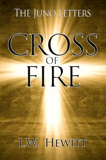 Cross of Fire - The Juno Letters, #2