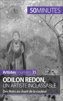 Odilon Redon, un artiste inclassable - Des Noirs au chant de la couleur