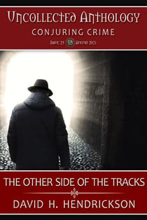 The Other Side of the Tracks - Uncollected Anthology: Conjuring Crimes