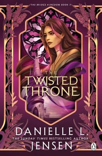 The Twisted Throne - The Next Epic Chapter in The Bridge Kingdom Series from the No.1 Sunday Times Bestseller