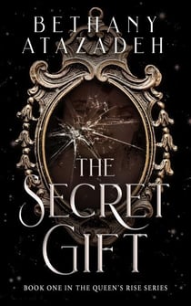 The Secret Gift - The Queen's Rise Series, #1