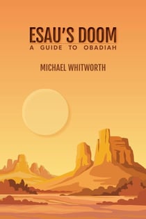 Esau’s Doom: A Guide to Obadiah - Guides to God’s Word, #27