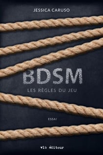 BDSM : les règles du jeu - BDSM: LES REGLES DU JEU [NUM]