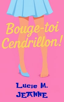 Bouge-toi, Cendrillon !