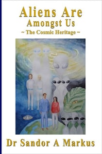 Aliens Are Amongst Us: The Cosmic Heritage