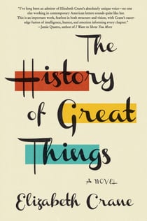 The History of Great Things - A Novel