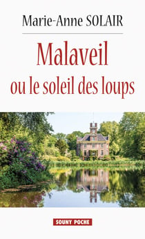 Malaveil ou le soleil des loups - Roman