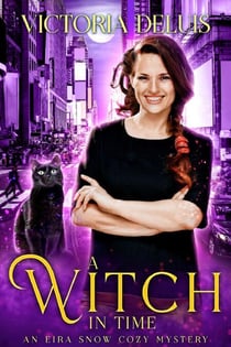 A Witch in Time - An Eira Snow Cozy Mystery