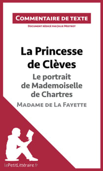La Princesse de Clèves - Le portrait de Mademoiselle de Chartres - Madame de La Fayette (Commentaire de texte) - Commentaire et Analyse de texte