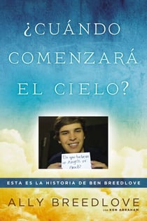 ¿Cuándo comenzará el cielo? - Esta es la historia de Ben Breedlove