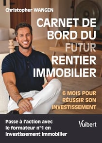 Carnet de bord du (futur) rentier immobilier - 6 mois pour réussir tous vos achats