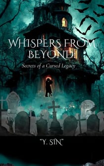 Whispers from Beyond:  Secrets of a Cursed Legacy