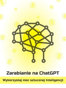 Zarabianie na ChatGPT — wykorzystaj moc sztucznej inteligencji - Polish