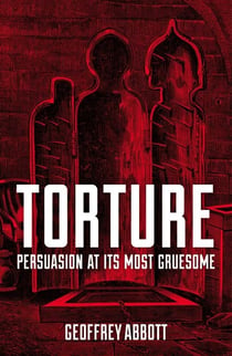 Torture - Persuasion at its Most Gruesome