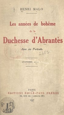 Les années de bohême de la Duchesse d'Abrantès - Avec 6 portraits