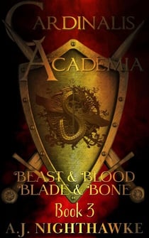 Cardinalis Academia Trilogy: Beast &amp; Blood Blade &amp; Bone - Cardinalis Academia, #3