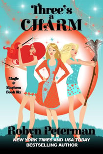 Three's A Charm - Magic and Mayhem, #6