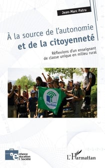 A la source de l'autonomie et de la citoyenneté - Réflexions d'un enseignant de classe unique en milieu rural