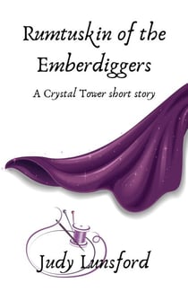 Rumtuskin of the Emberdiggers - Crystal Tower, #1