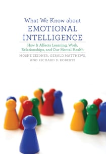 What We Know about Emotional Intelligence - How It Affects Learning, Work, Relationships, and Our Mental Health