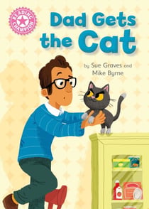Dad Gets the Cat - Independent Reading Pink 1A