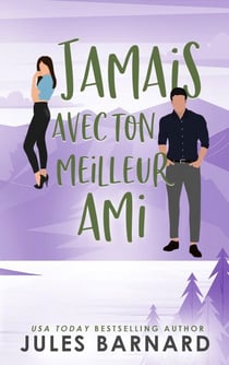 Jamais avec ton meilleur ami - Jamais avec lui, #4
