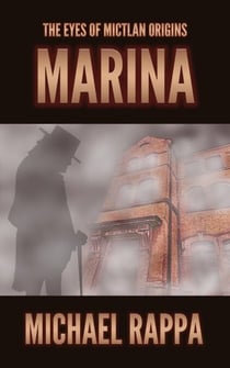 The Eyes of Mictlan Origins: Marina - The Eyes of Mictlan Origins, #3