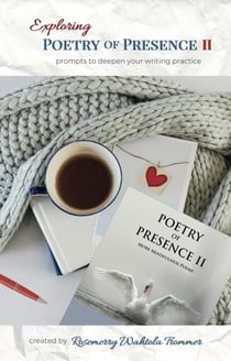 Exploring Poetry of Presence II: Prompts to Deepen Your Writing Practice - Exploring Poetry of Presence, #2