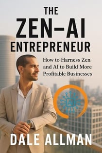 The Zen-AI Entrepreneur - The Zen-AI Series, #1